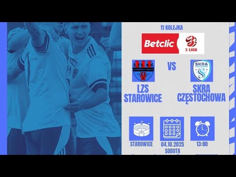 Betclic 3. Liga gr. 3 LZS STAROWICE DOLNE vs SKRA CZĘSTOCHOWA