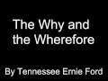 The Why and the Wherefore 