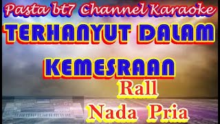 Download lagu TERHANYUT DALAM KEMESRAAN RALL NADA PRIA   [Karaoke] mp3