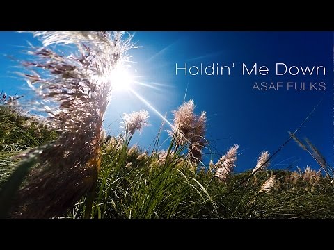 Asaf Fulks - Holdin' Me Down