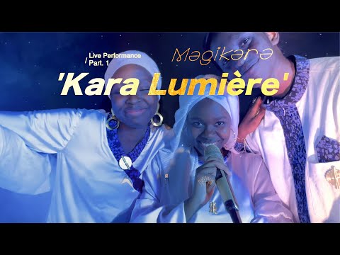 Live Sessions | Magikara - KARA LUMIERE (Official Live Performance)