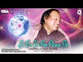 Gal Kar Koi Peen Pilawan Dee Nusrat Fateh Ali Khan Complete Full Version OSA Worldwide