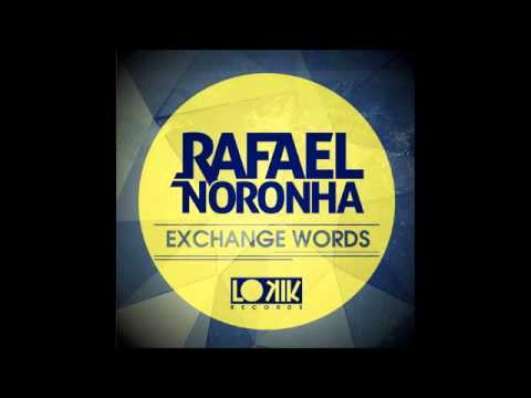 Rafael Noronha - Exchange Words (Original Mix) [Lo kik Records]