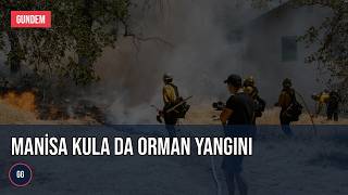 Manisa'daki yangın, Şırnak TEKNOFEST ve bültendeki tüm gelişmeler