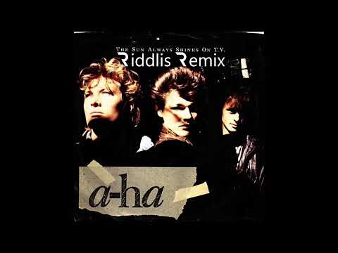 a-ha - The Sun Always Shines on T.V. (Riddlis Remix)