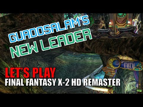 GUADOSALAM'S NEW LEADER! - Let's Play Final Fantasy X-2 HD Remaster 100% Playthrough: Part 42