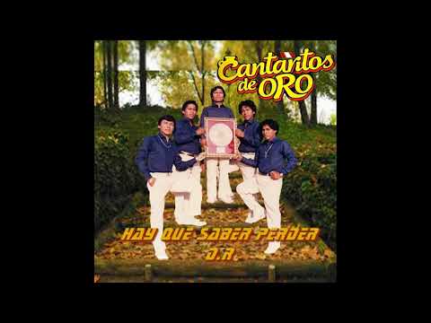 CANTARITOS DE ORO - HAY QUE SABER PERDER