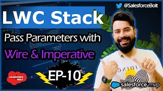 EP-10 | Pass Parameters with Wire and Imperative Methods in LWC | LWC Stack ☁️⚡️