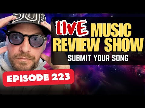 Music Review Show | Live Music Review  | Submit Your Song (Episode 223)