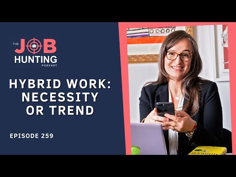 Hybrid Work: A Necessity or a Trend? (Ep 259)