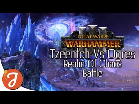 DAEMONS OF TZEENTCH Vs OGRE KINGDOMS || The Realm Of Tzeentch || Total War: WARHAMMER III