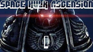 Lets Play Space Hulk Ascension! Part 1 - Lessons Learned