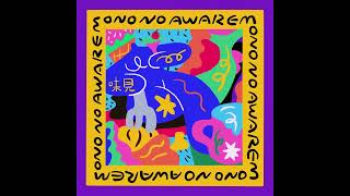 MONO NO AWARE “味見” (Official Audio Visual)