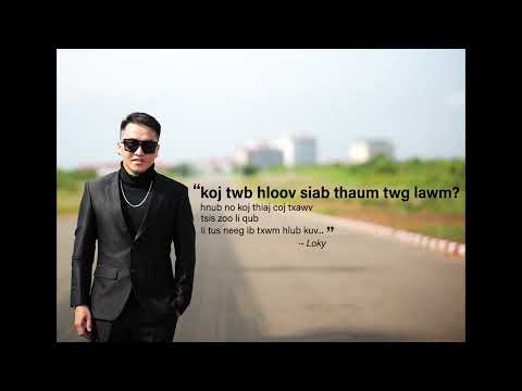 Loky - Koj Hloov Siab Thaum Twg Lawm? | A JonThojMusic Collab Project |