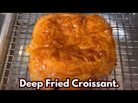 Deep Fried Croissant.