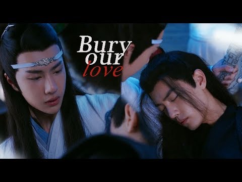 Wei Wuxian & Lan Wangji | Bury our Love《陈情令 The Untamed》