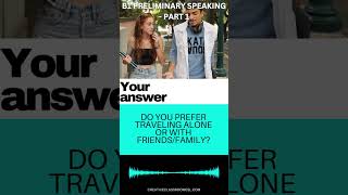 Passing the B1 (PRELIMINARY) Speaking Exam –B1 Speaking Practice Part 1 - Travel 2