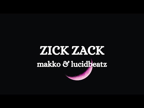 makko & lucidbeatz - Zickzack (Lyrics)