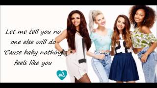 Little Mix - Nothing Feels Like You (lyrics + pictures)