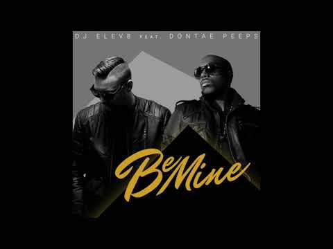 Dj Elev8 feat Dontea Peeps - be mine (prod. by Dj Elev8)   HD 720p
