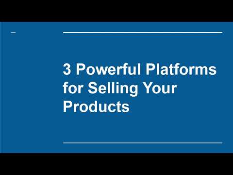 3 Powerful Platforms for selling your products