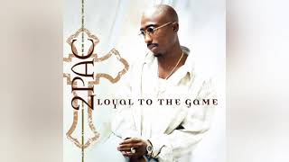 2Pac - Loyal to the Game (DJ Quik Remix) (ft. Big Syke)