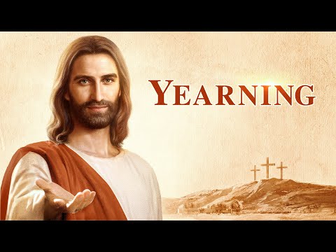 Best Christian Movie | "Yearning" | God Reveals the Mystery of Kingdom of Heaven (English Dubbed)