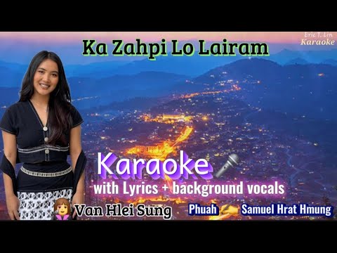 Ka Zahpi Lo Lairam🎤 KARAOKE +Harmony