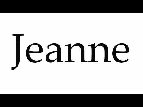 How to Pronounce Jeanne