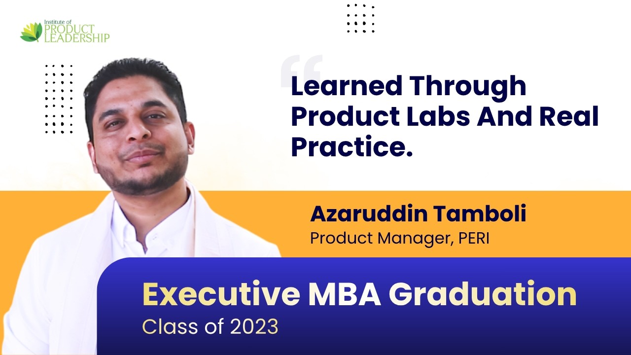 I transitioned Into Digital Product Management After IPL | Executive MBA Class 2023 A&B- Azaruddin