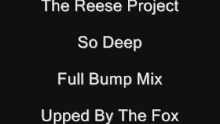 The Reese Project vs Bump  - So Deep (full bump mix).