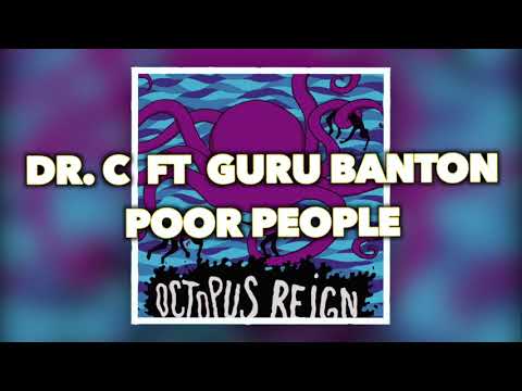 • OCTOPUS REIGN •    Dr.c Ft Guru Banton - Poor People