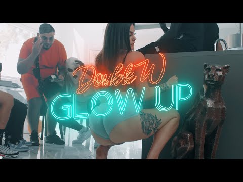 DoubleW - GLOW UP (Clip Officiel)
