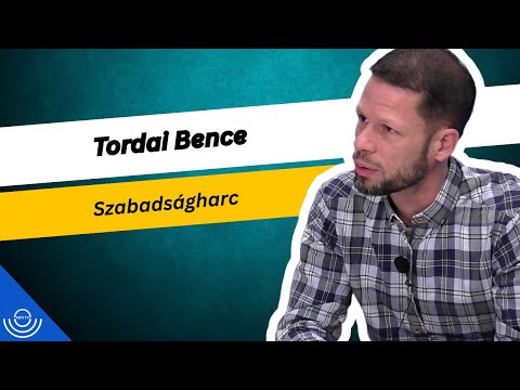 Pirkadat: Tordai Bence – Szabadságharc