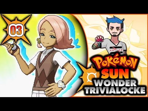 03 | REROLL AND BEHOLD | Pokémon Sun Wonder Trivialocke