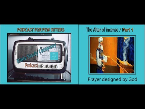 Exodus 30 Altar of Incense / Part 1  Prayer Designed by God