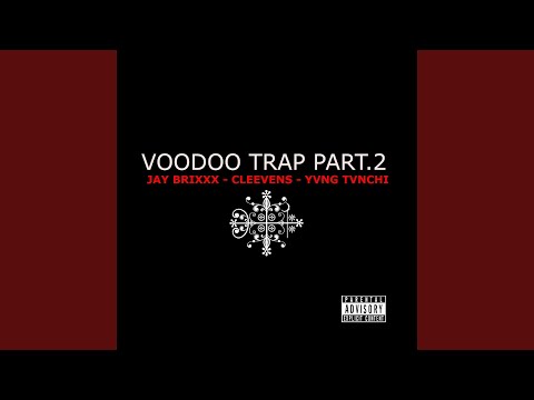 Voodoo Trap, Pt. 2 (feat. Cleevens, Yvng Tvnchi)