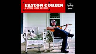 "A Little More Country Than That" Easton Corbin