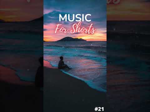 Best Chill Music For Shorts | Background Music No Copyright #shorts #backgroundmusic