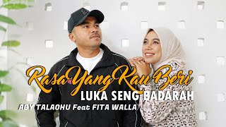 Download lagu ABY TALAOHU FEAT FITA WALLA (RASA YANG KAU BERI - LUKA SENG BADARAH ) -  MUSIC VIDEO mp3