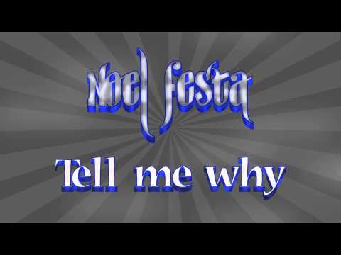 Noel Festa - Tell me why