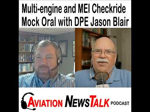 361 Multi-engine and MEI Checkride Mock Oral with Jason Blair + GA News