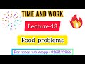 ️ Time And Work Lecture 13 FOOD PROBLEMS Very Easy ️