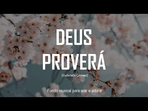 FUNDO MUSICAL DEUS PROVERÁ | FUNDO PARA ORAÇÃO | MUSICA SUAVE