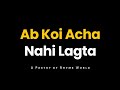 Ab Koi Acha Nahi Lagta Hindi Poetry Sad Poetry By Rhyme World Poetry In Hindi