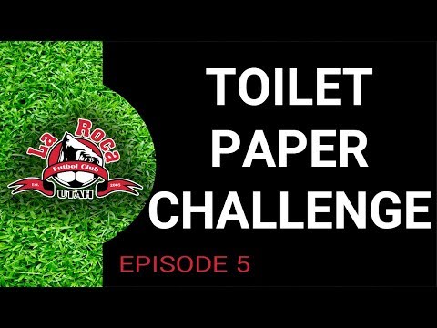 Toilet Paper Challenge - Episode 5 presented by La Roca FC