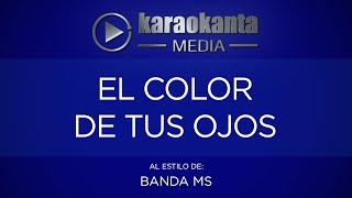 Karaokanta - Banda MS - El color de tus ojos