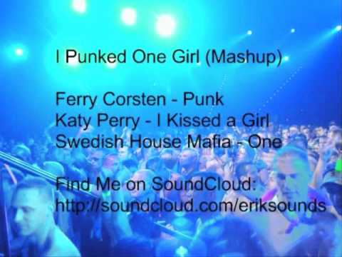 I Punked One Girl (Mashup: Ferry Corsten vs. Katy Perry vs. Swedish House Mafia)