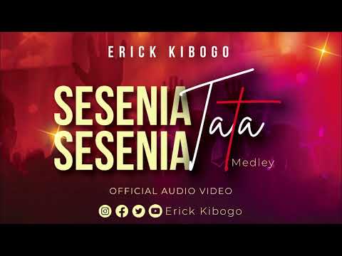 SESENIA SESENIA TATA MEDLEY BY MIN ERICK KIBOGO @DOLCE REC STUDIOZ  PROD CLINTON J