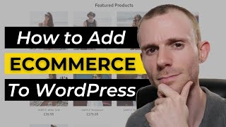 How to Add Ecommerce to WordPress Website (2 Methods!!)